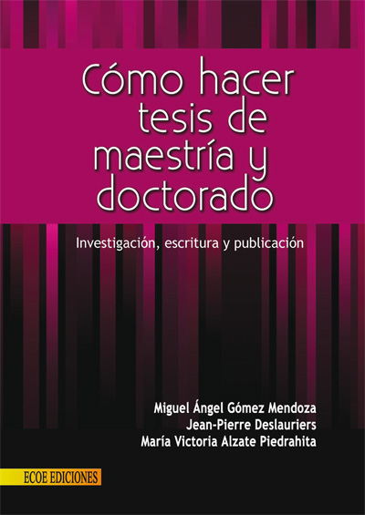Detalles del título Cómo hacer tesis de maestría y doctorado de Miguel Ángel Gómez Mendoza - Disponible